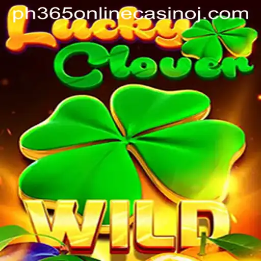 Discover the Thrills of LuckyClover at PH365 Online Casino