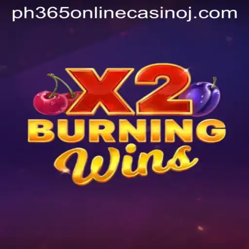 Discover the Thrills of BurningWinsX2 at PH365 Online Casino