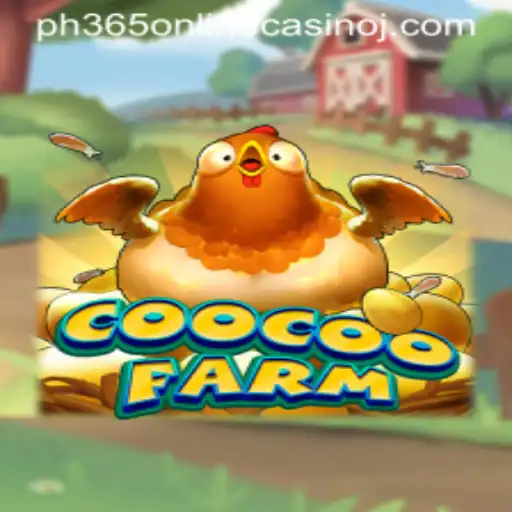 CooCooFarm: An Innovative Gaming Experience in the PH365 Online Casino Landscape