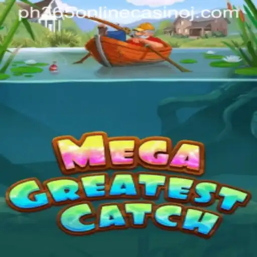 MegaGreatestCatch: A Deep Dive into PH365 Online Casino's Latest Offering
