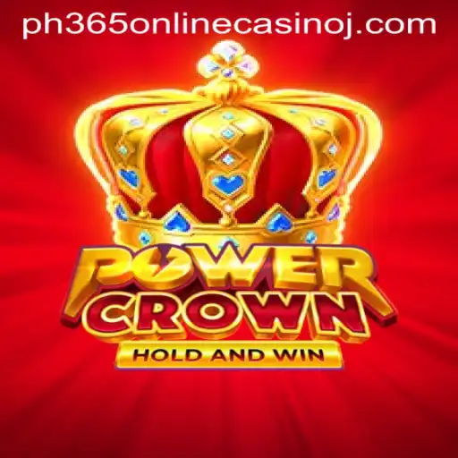 PowerCrown: The Majestic Game at PH365 Online Casino