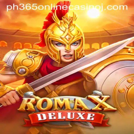 Experience the Thrill of RomaXDeluxe with PH365 Online Casino