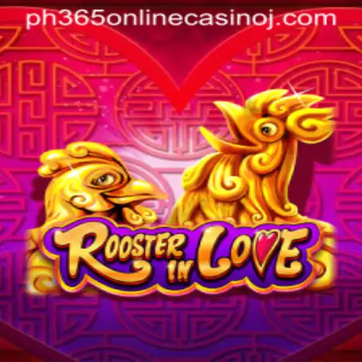 Exploring the World of RoosterInLove in PH365 Online Casino