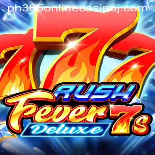 RushFever7sDeluxe: A Thrilling Experience at PH365 Online Casino