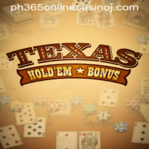 Texas Hold'em Bonus: Navigating the Thrills at PH365 Online Casino