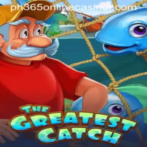 Navigating the Thrills of TheGreatestCatch at ph365 Online Casino